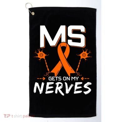 Ms Gets On My Nerves Multiple Sclerosis Awareness Survivor Cool Gift Golf Towel
