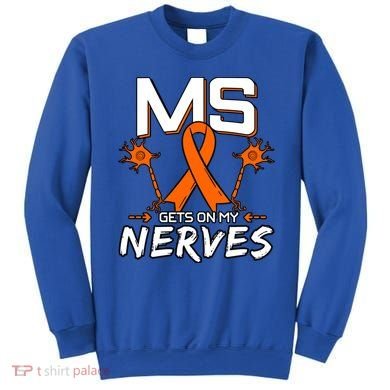 Ms Gets On My Nerves Multiple Sclerosis Awareness Survivor Cool Gift Sweatshirt