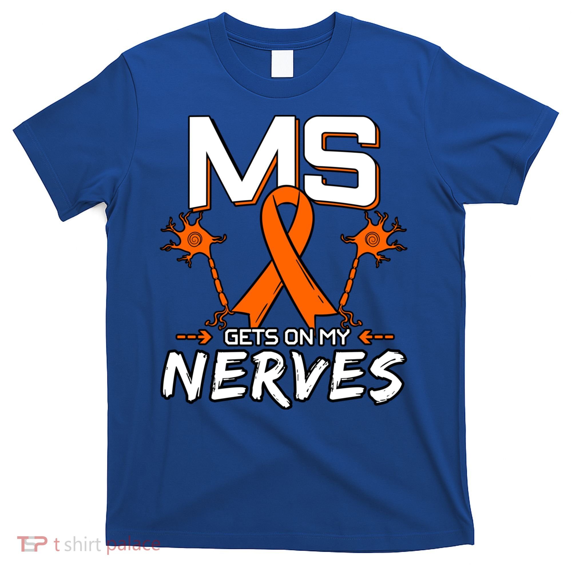 Ms Gets On My Nerves Multiple Sclerosis Awareness Survivor Cool Gift T-Shirt