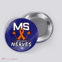 Ms Gets On My Nerves Multiple Sclerosis Awareness Survivor Cool Gift Button thumb 0