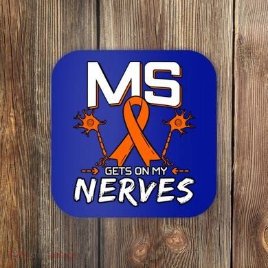Ms Gets On My Nerves Multiple Sclerosis Awareness Survivor Cool Gift Coaster