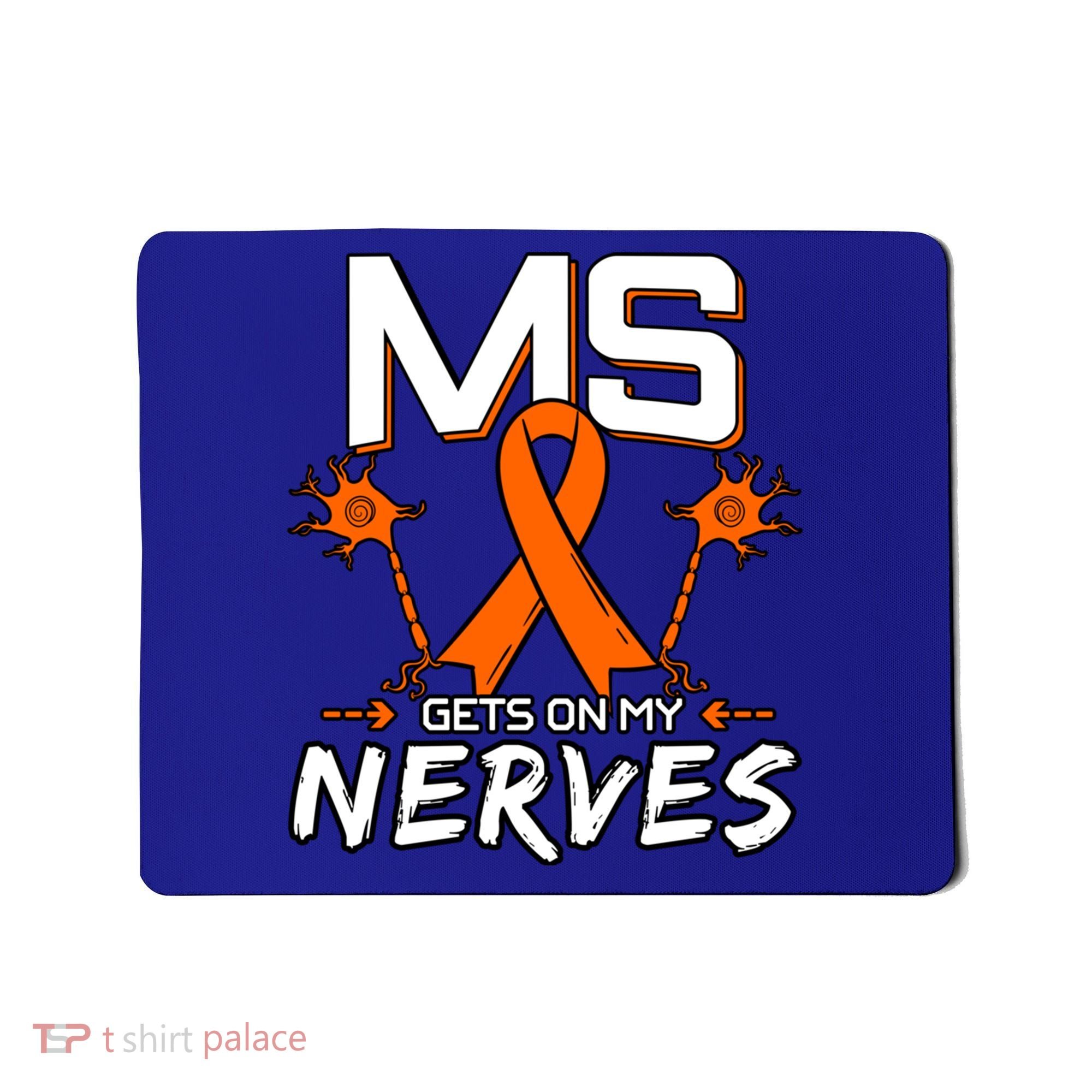 Ms Gets On My Nerves Multiple Sclerosis Awareness Survivor Cool Gift Mousepad