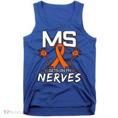 Ms Gets On My Nerves Multiple Sclerosis Awareness Survivor Cool Gift Tank Top
