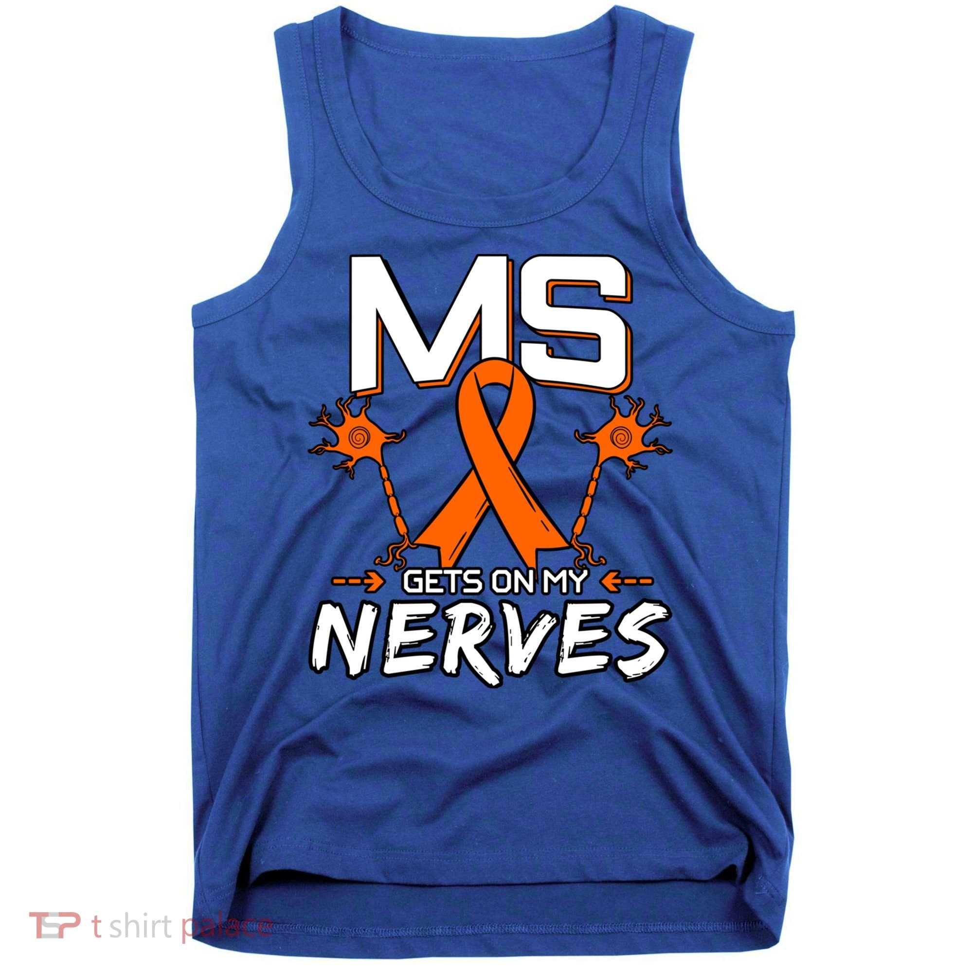 Ms Gets On My Nerves Multiple Sclerosis Awareness Survivor Cool Gift Tank Top