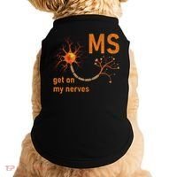 MS Get On My Nerves Neuron Humor Awareness Humor Neurons Doggie Tank thumb 0