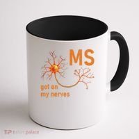 MS Get On My Nerves Neuron Humor Awareness Humor Neurons Coffee Mug thumb 1