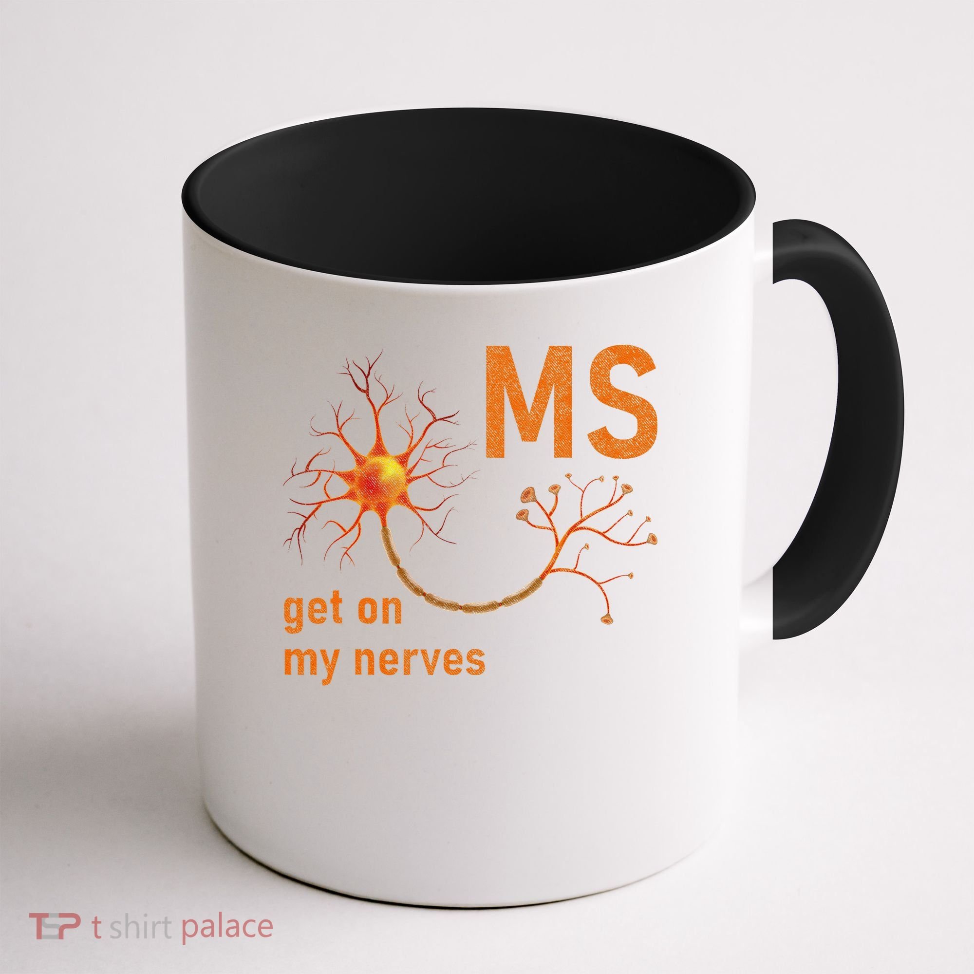 MS Get On My Nerves Neuron Humor Awareness Humor Neurons Coffee Mug