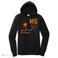 MS Get On My Nerves Neuron Humor Awareness Humor Neurons Women's Hoodie thumb 0