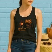 MS Get On My Nerves Neuron Humor Awareness Humor Neurons Women's Tank Top thumb 2