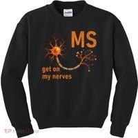 MS Get On My Nerves Neuron Humor Awareness Humor Neurons Kids Sweatshirt thumb 0