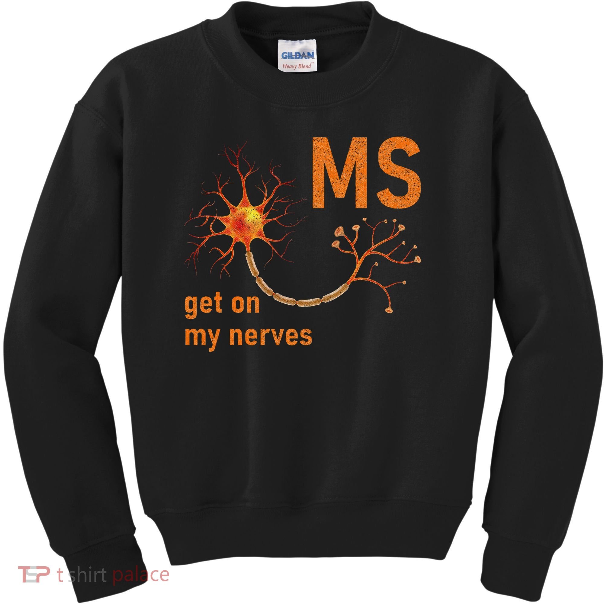 MS Get On My Nerves Neuron Humor Awareness Humor Neurons Kids Sweatshirt