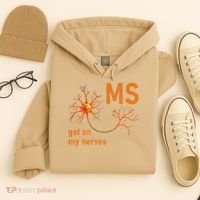 MS Get On My Nerves Neuron Humor Awareness Humor Neurons Hoodie thumb 4