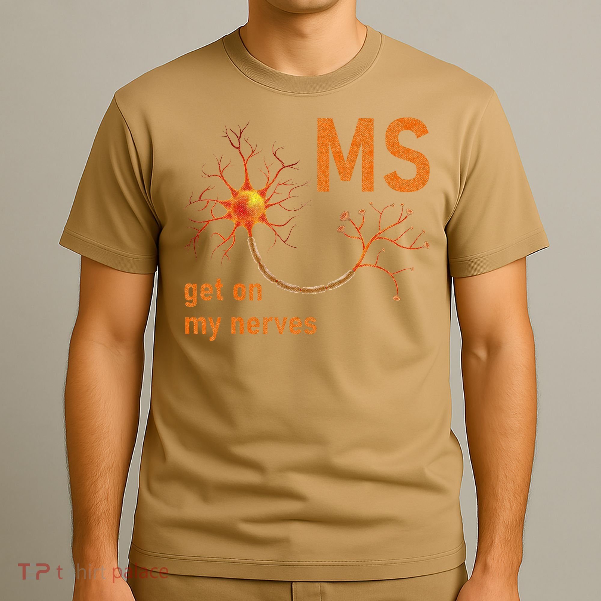 MS Get On My Nerves Neuron Humor Awareness Humor Neurons T-Shirt