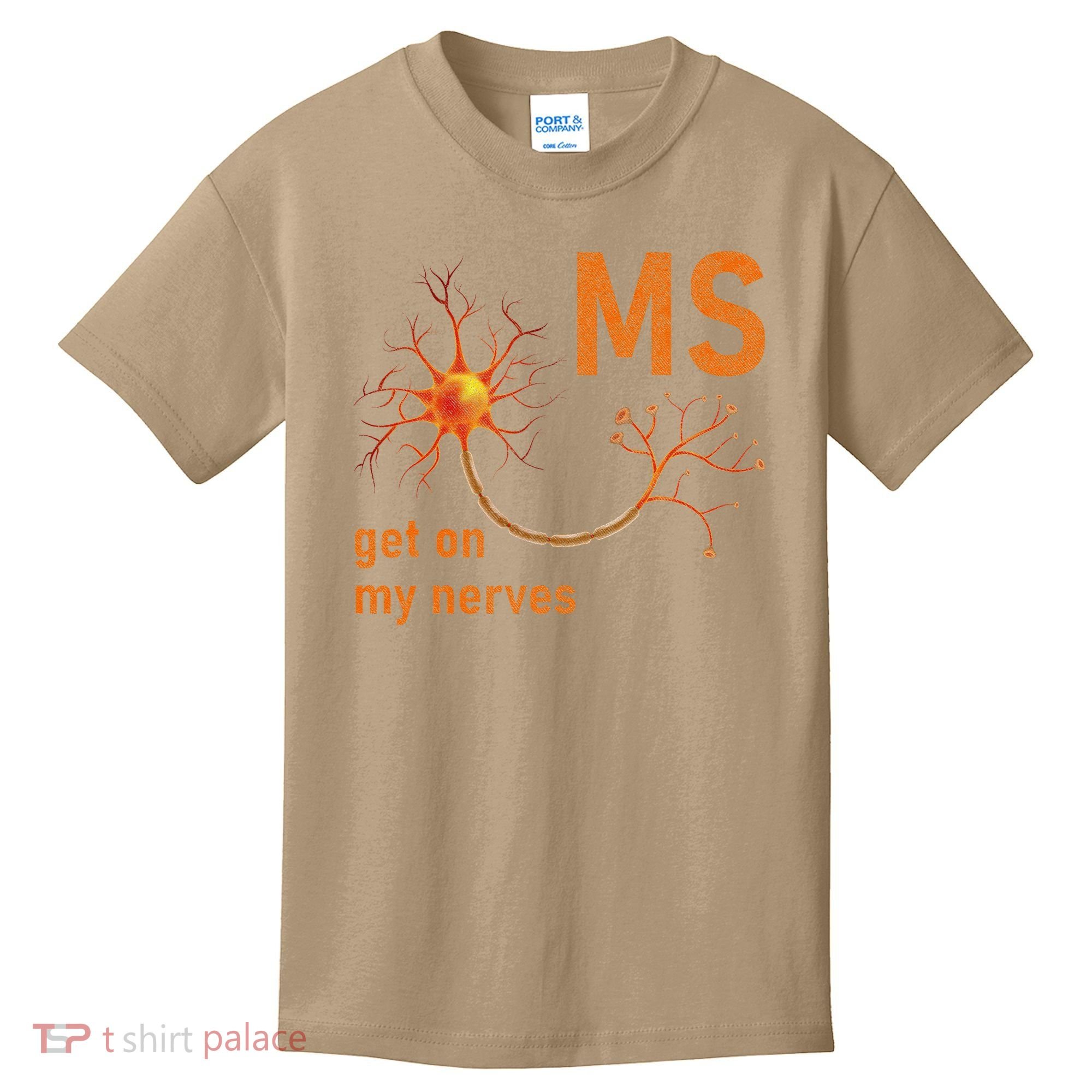 MS Get On My Nerves Neuron Humor Awareness Humor Neurons Kids T-Shirt