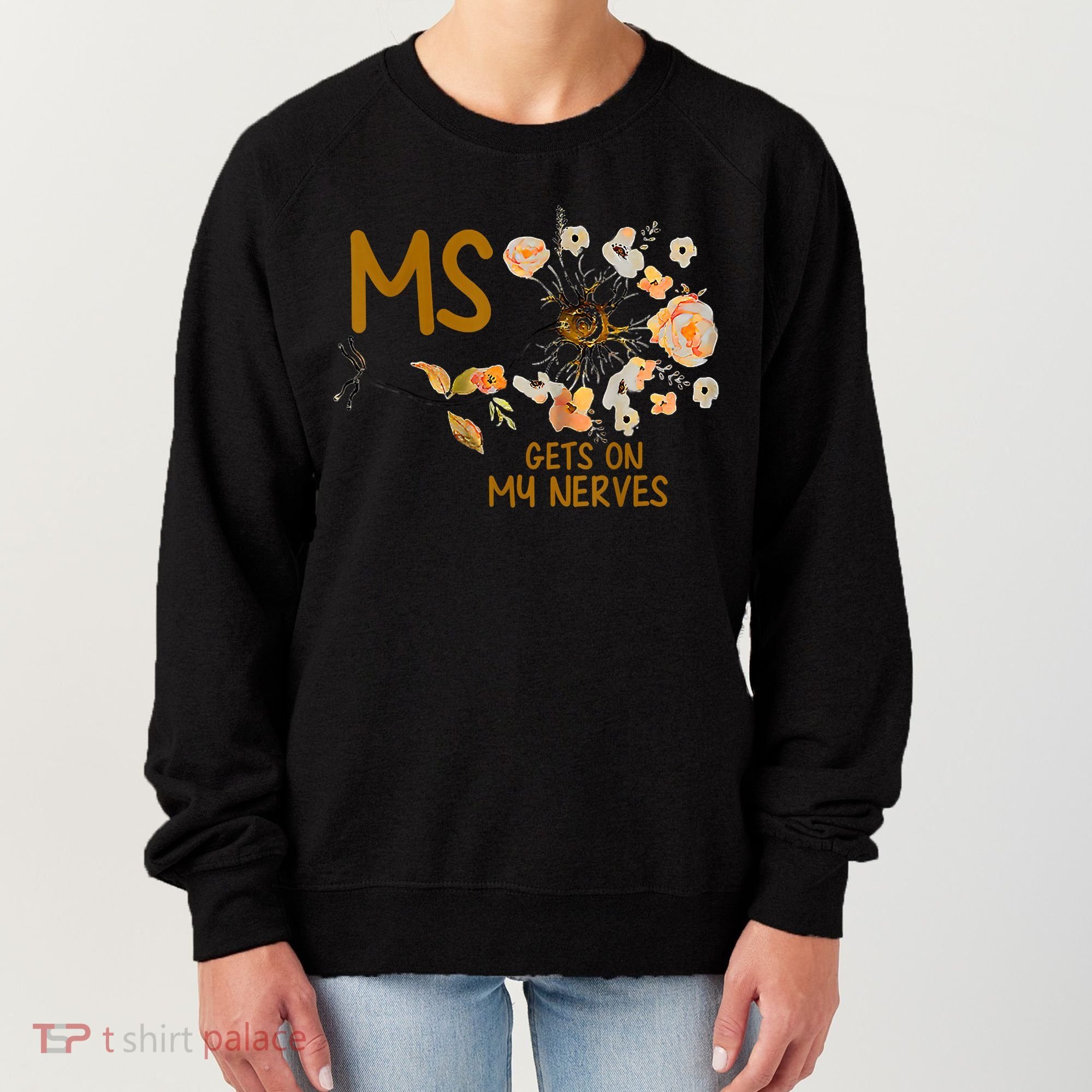 MS Gets On My Nerves Multiple Sclerosis Awareness Women's Sweatshirt