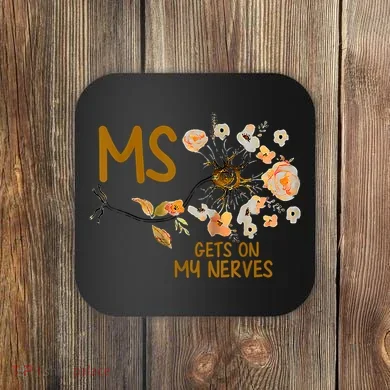 MS Gets On My Nerves Multiple Sclerosis Awareness Coaster