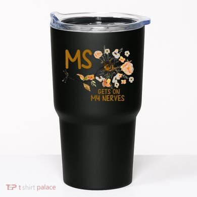 MS Gets On My Nerves Multiple Sclerosis Awareness Tumbler