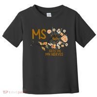 MS Gets On My Nerves Multiple Sclerosis Awareness Toddler T-Shirt thumb 0