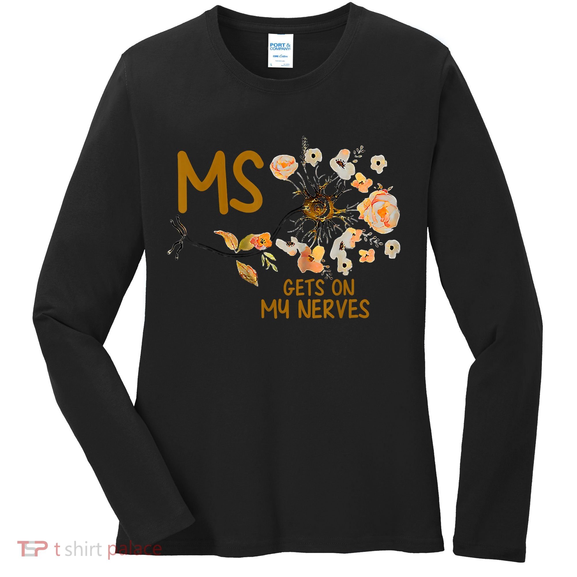 MS Gets On My Nerves Multiple Sclerosis Awareness Women's Long Sleeve Shirt