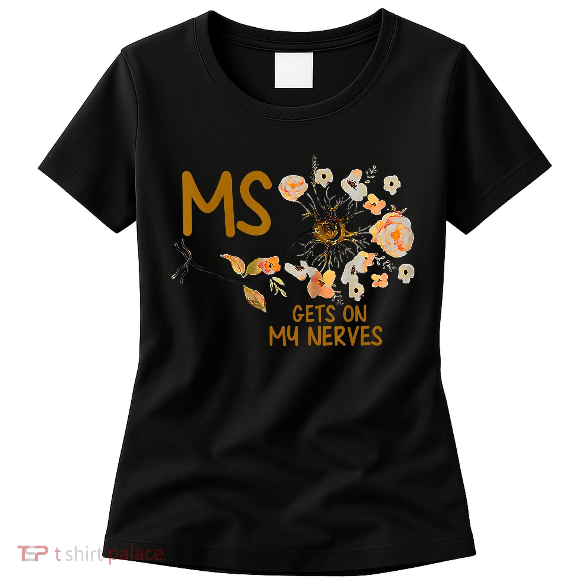 MS Gets On My Nerves Multiple Sclerosis Awareness Women's T-Shirt