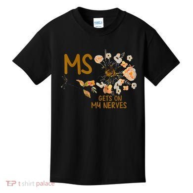MS Gets On My Nerves Multiple Sclerosis Awareness Kids T-Shirt