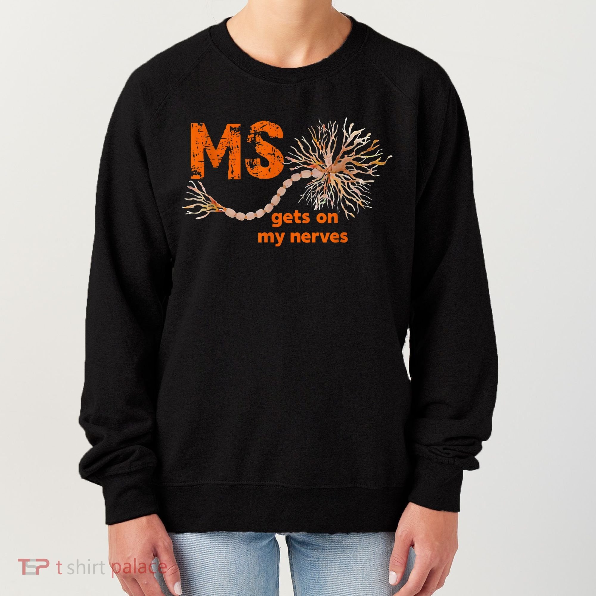 MS Get On My Nerves Multiple Sclerosis Awareness Women's Sweatshirt