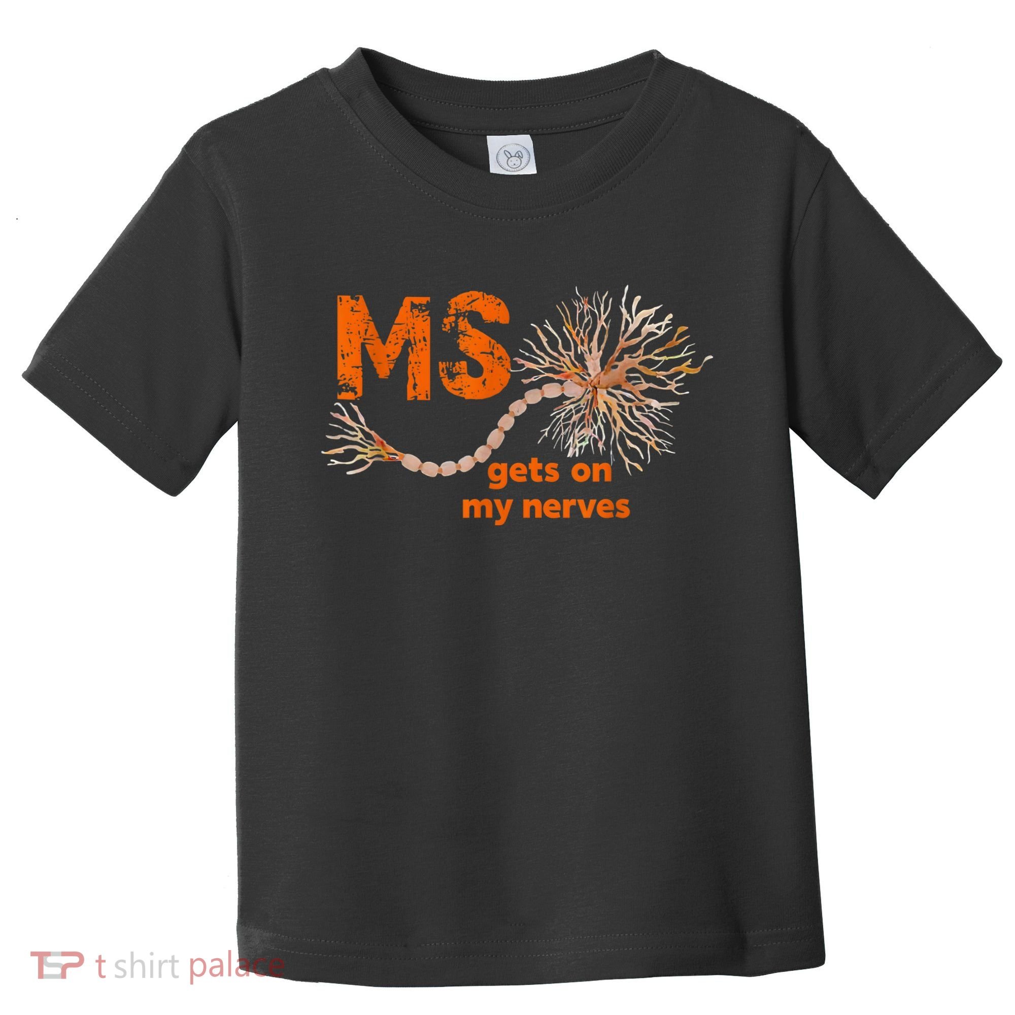 MS Get On My Nerves Multiple Sclerosis Awareness Toddler T-Shirt