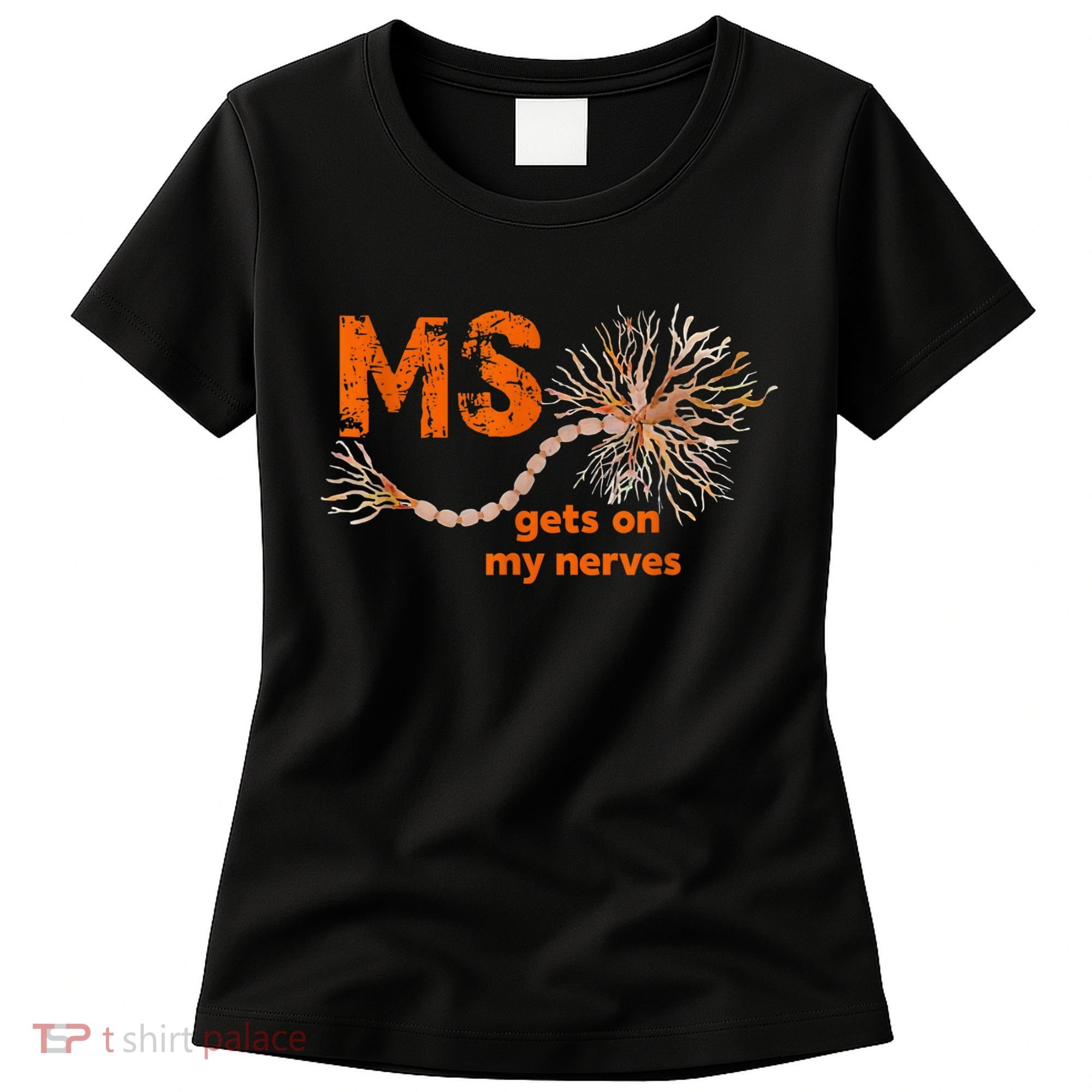 MS Get On My Nerves Multiple Sclerosis Awareness Women's T-Shirt