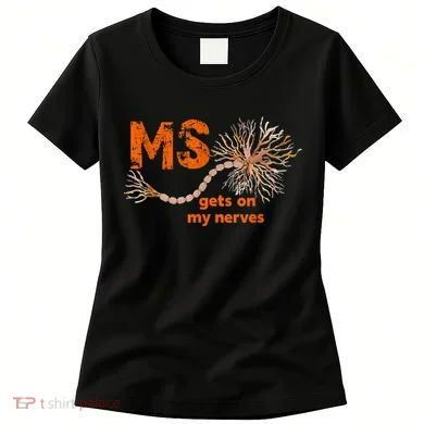 MS Get On My Nerves Multiple Sclerosis Awareness Women's T-Shirt