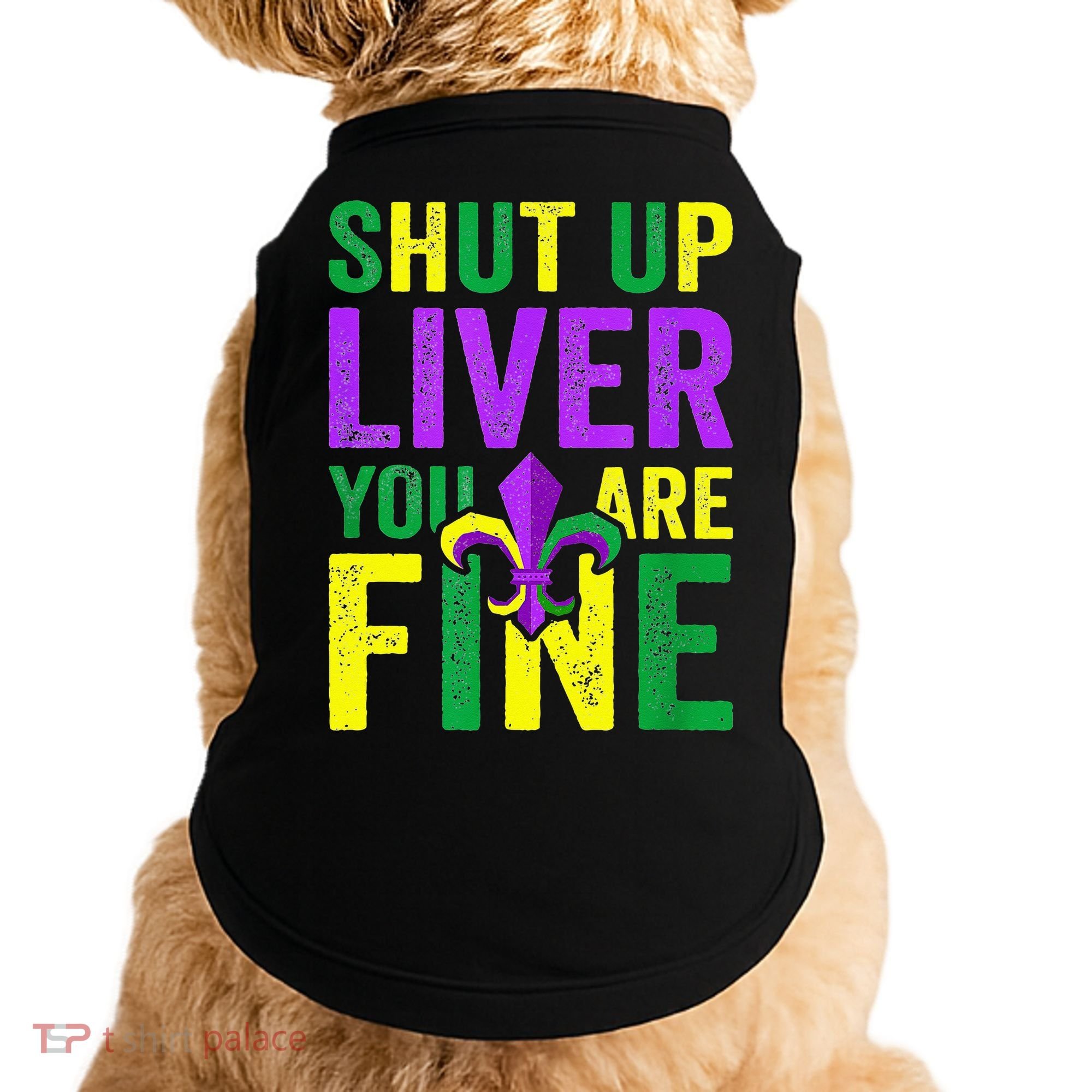 Mardi Gras Parade Out Shut Up Liver Youre Fine Doggie Tank