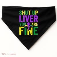 Mardi Gras Parade Out Shut Up Liver Youre Fine USA-Made Doggie Bandana thumb 0