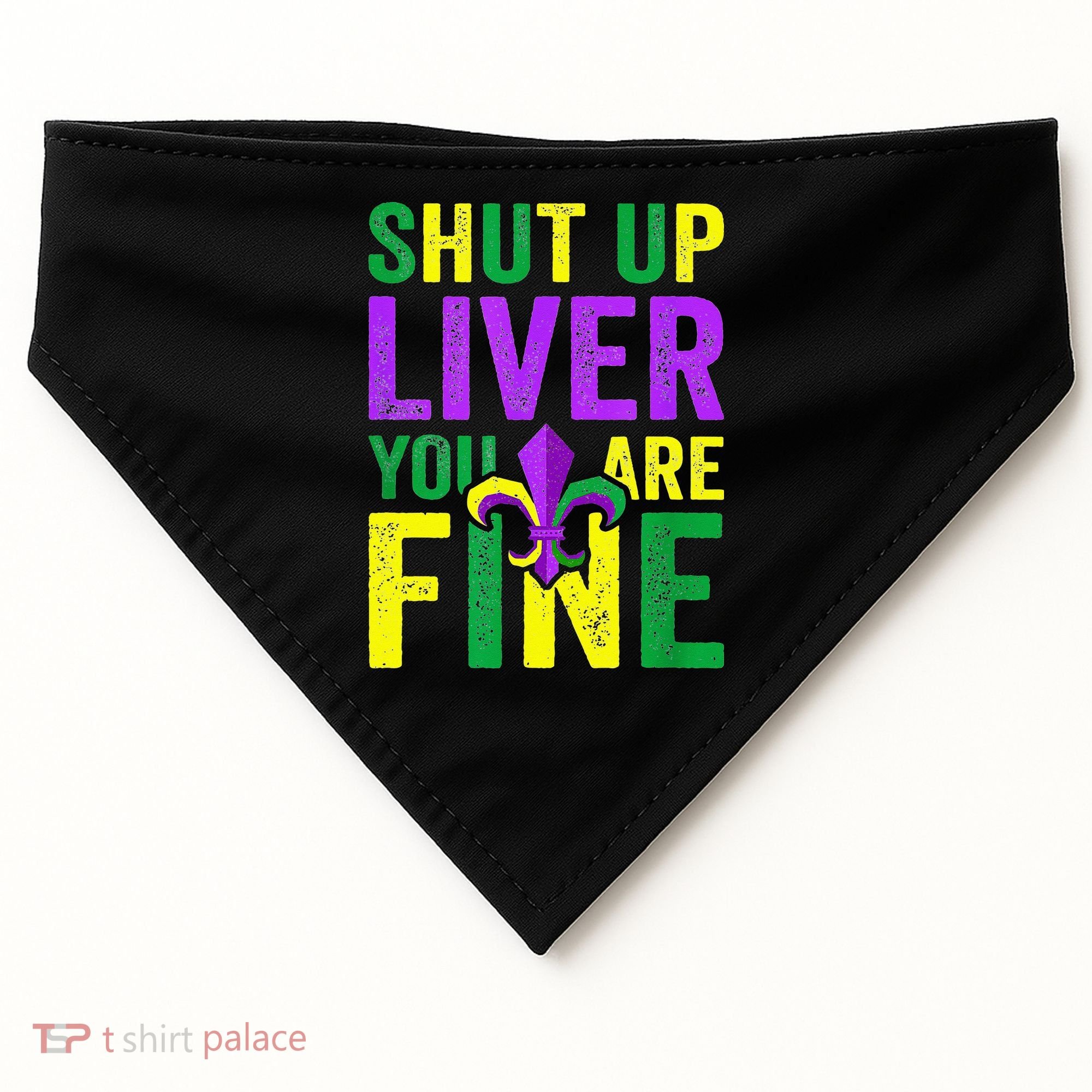 Mardi Gras Parade Out Shut Up Liver Youre Fine USA-Made Doggie Bandana