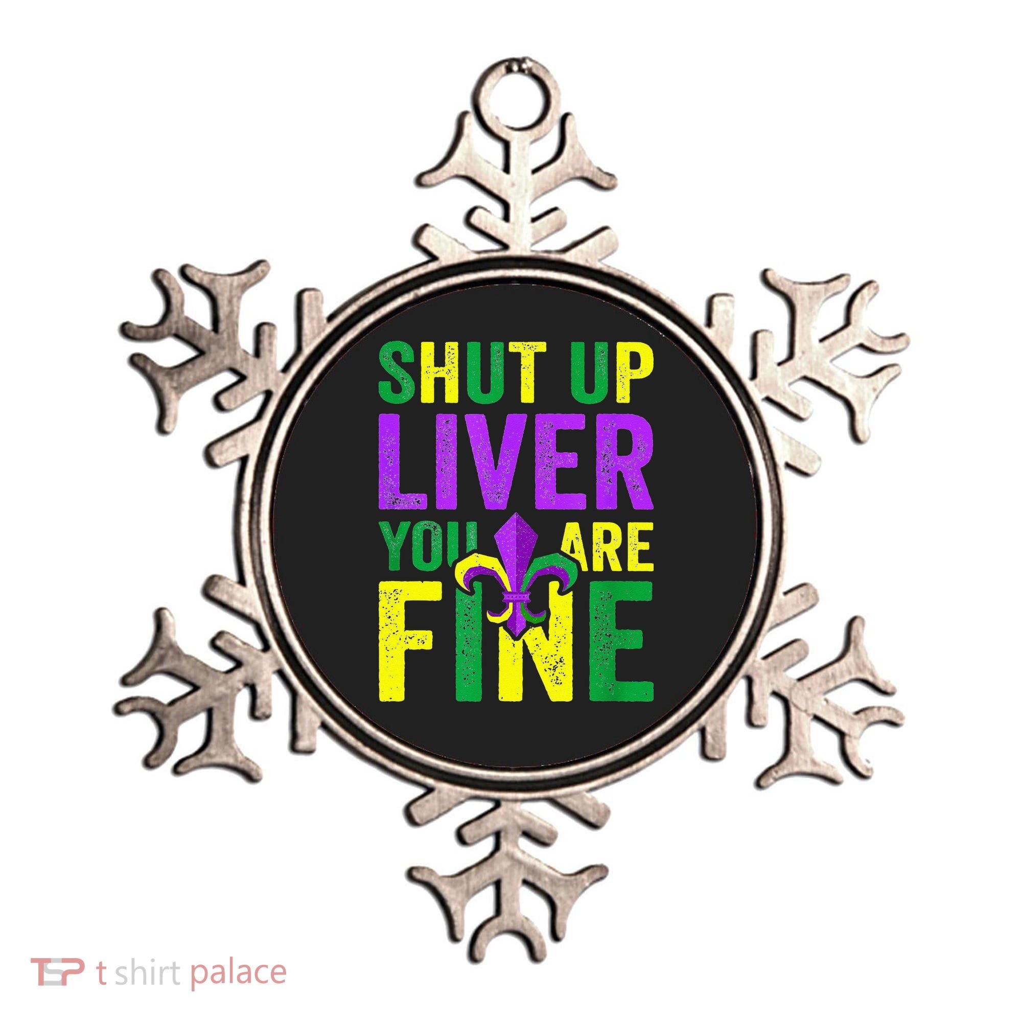 Mardi Gras Parade Out Shut Up Liver Youre Fine Ornament