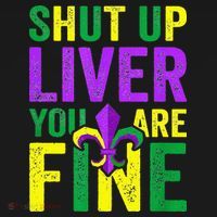 Mardi Gras Parade Out Shut Up Liver Youre Fine Women's Tank Top thumb 5