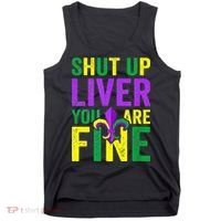 Mardi Gras Parade Out Shut Up Liver Youre Fine Tank Top thumb 0