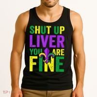 Mardi Gras Parade Out Shut Up Liver Youre Fine Tank Top thumb 3