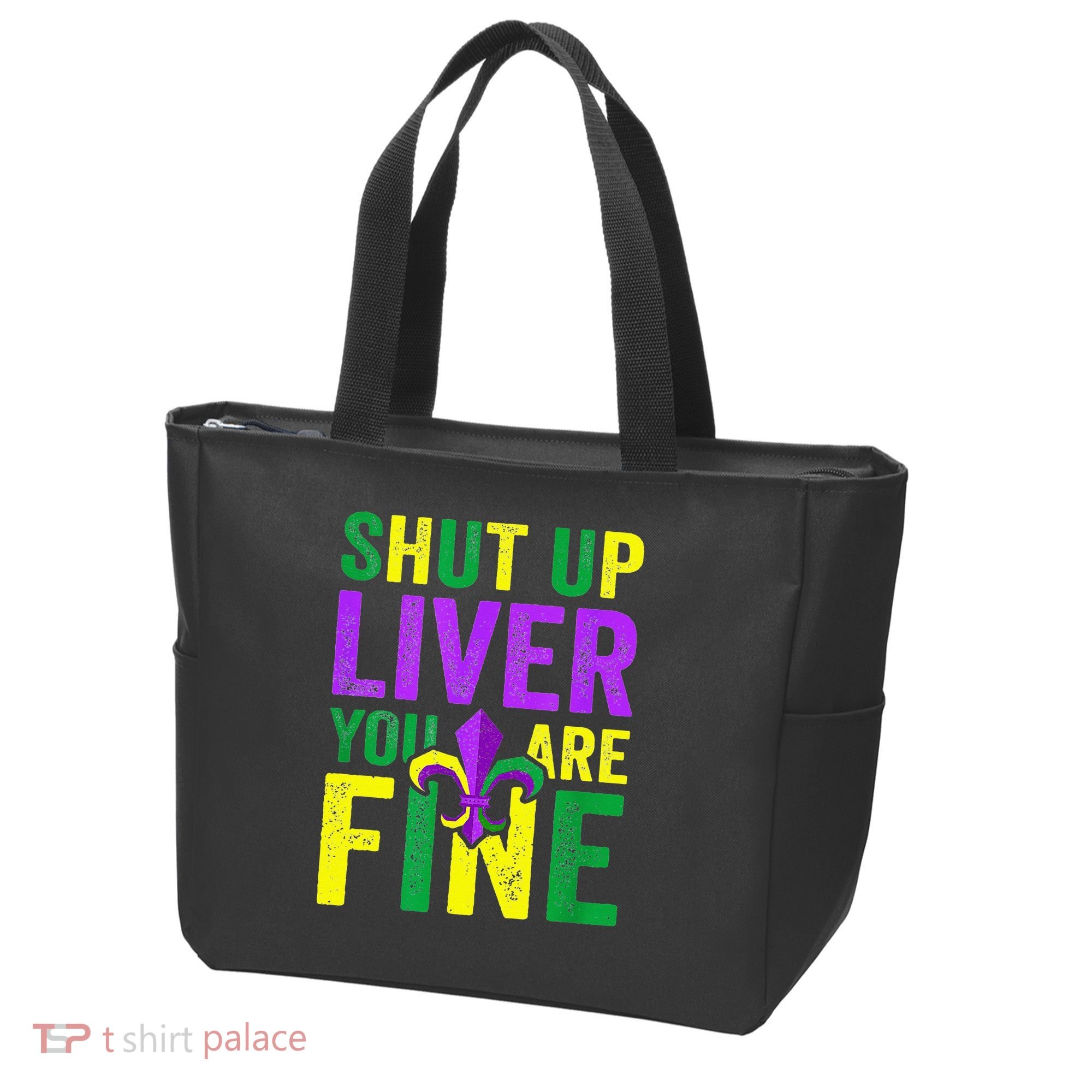 Mardi Gras Parade Out Shut Up Liver Youre Fine Tote Bag