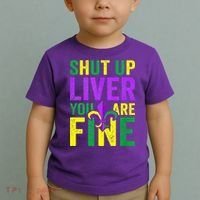 Mardi Gras Parade Out Shut Up Liver Youre Fine Toddler T-Shirt thumb 2