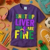 Mardi Gras Parade Out Shut Up Liver Youre Fine Kids T-Shirt thumb 3