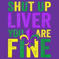 Mardi Gras Parade Out Shut Up Liver Youre Fine Kids T-Shirt thumb 4