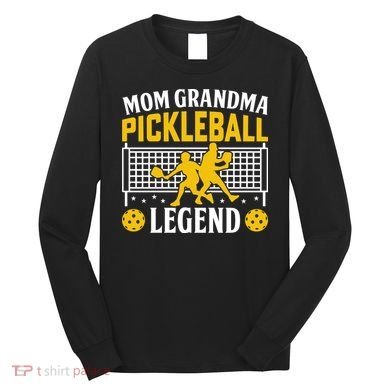 Mom Grandma Pickleball Legend Long Sleeve Shirt