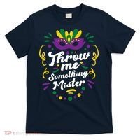 Mardi Gras Parade Outfit For Women Throw Me Something Mister T-Shirt thumb 0