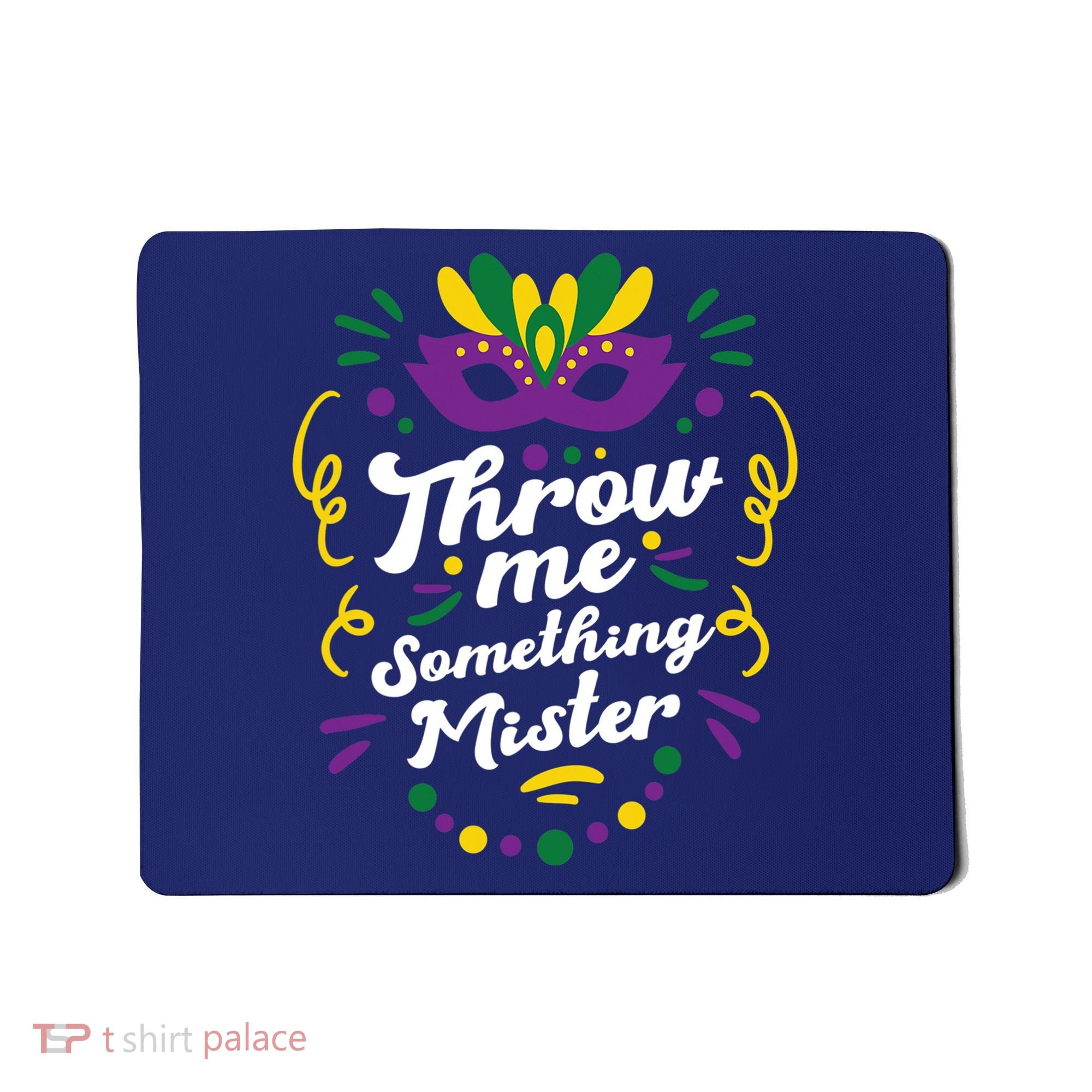 Mardi Gras Parade Outfit For Women Throw Me Something Mister Mousepad