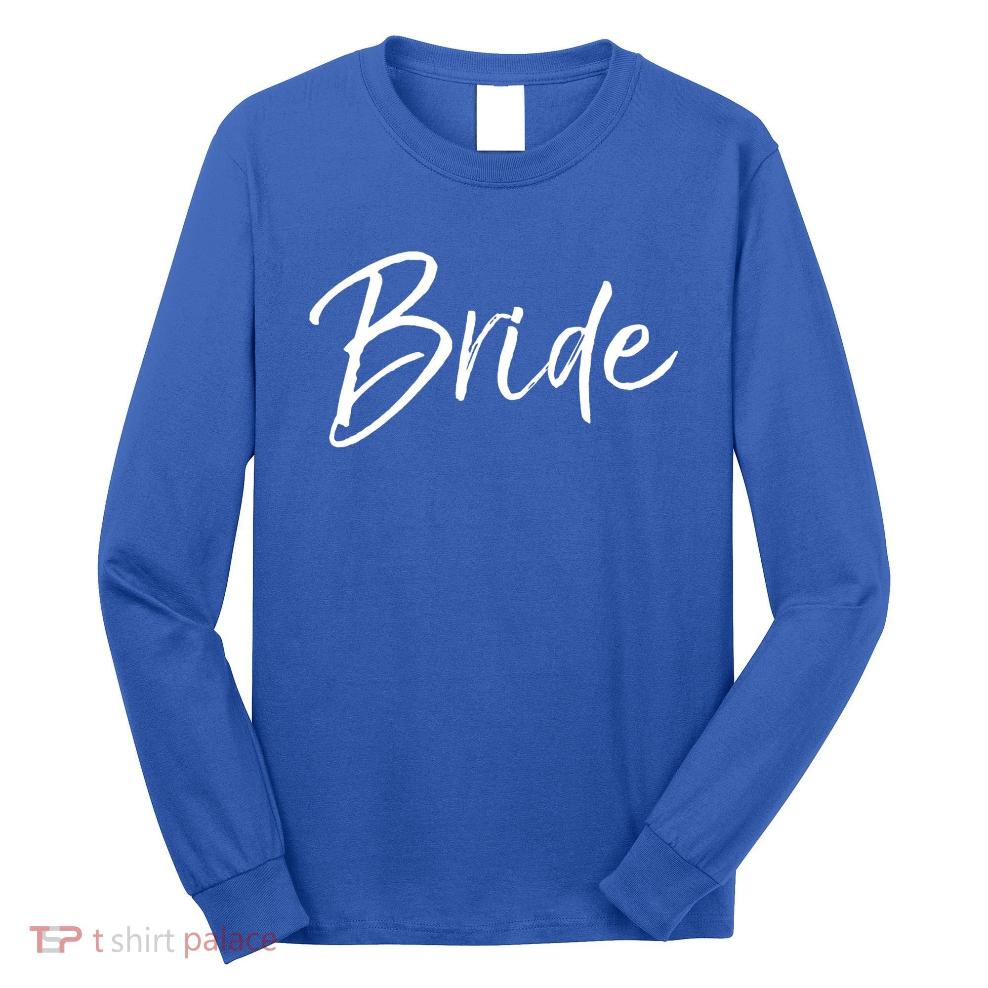 Matching Getting Ready Bride And Groom Wedding Funny Gift Bride Gift Long Sleeve Shirt
