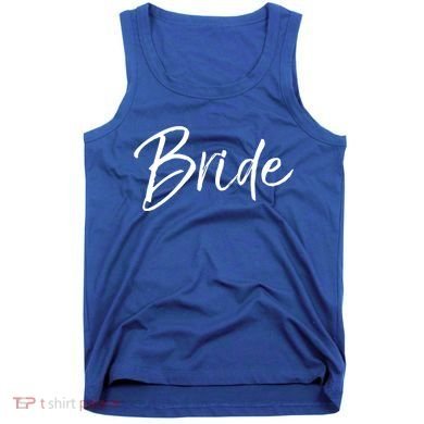 Matching Getting Ready Bride And Groom Wedding Funny Gift Bride Gift Tank Top