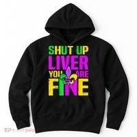 Mardi Gras Shut Up Liver You're Fine Funny Alcohol Hoodie thumb 0