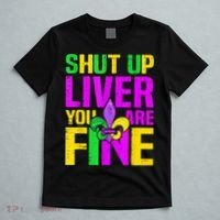 Mardi Gras Shut Up Liver You're Fine Funny Alcohol T-Shirt thumb 5