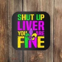 Mardi Gras Shut Up Liver You're Fine Funny Alcohol Coaster thumb 0