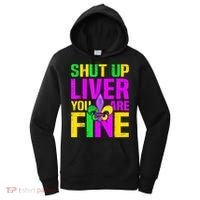 Mardi Gras Shut Up Liver You're Fine Funny Alcohol Women's Hoodie thumb 0
