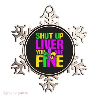 Mardi Gras Shut Up Liver You're Fine Funny Alcohol Ornament